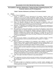 DELAWARE STATE FIRE PREVENTION REGULATIONS 703 Installation, Operation, Maintenance, Testing and Sales of Signaling Systems, Fire Protection Systems and Fire Extinguishers Chapter 1 Operation, Maintenance, and Testing of