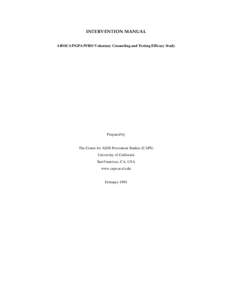 INTERVENTION MANUAL AIDSCAP/GPA/WHO Voluntary Counseling and Testing Efficacy Study Prepared by  The Center for AIDS Prevention Studies (CAPS)