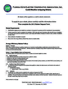 Florida Keys Electric Cooperative Association, Inc. Caulk/Weather-stripping Rebate All rebates will be applied as a credit to electric statements  To apply for your rebate, please carefully read the information below