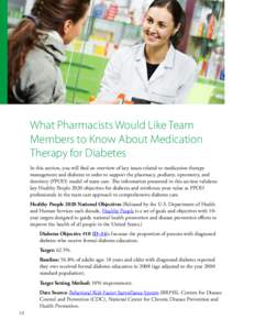 What Pharmacists Would Like Team Members to Know About Medication Therapy for Diabetes In this section, you will find an overview of key issues related to medication therapy management and diabetes in order to support th