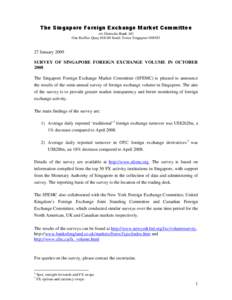 The Singapore Foreign Exchange Market Committee c/o Deutsche Bank AG One Raffles Quay #18-00 South Tower Singapore[removed]January 2009 SURVEY OF SINGAPORE FOREIGN EXCHANGE VOLUME IN OCTOBER