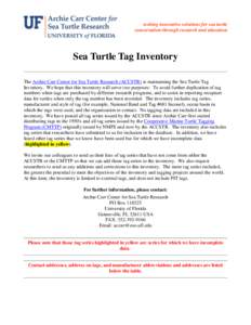 seeking innovative solutions for sea turtle conservation through research and education Sea Turtle Tag Inventory The Archie Carr Center for Sea Turtle Research (ACCSTR) is maintaining the Sea Turtle Tag Inventory. We hop