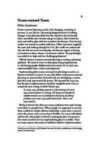 x Person-centered Teams Helen Sanderson Person-centered planning can be a life changing, enriching experience. It can also be a distressing disappointment if nothing changes. Lisa’s plan described how she wanted to liv