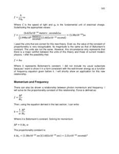 Where C is the speed of light and qe is the fundamental unit of electrical charge. Substituting the appropriate values: I used the units that are correct for this new theory. Even so, the value of the constant of proport