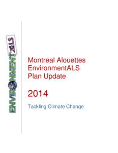 Montreal Alouettes EnvironmentALS Plan Update 2014 Tackling Climate Change