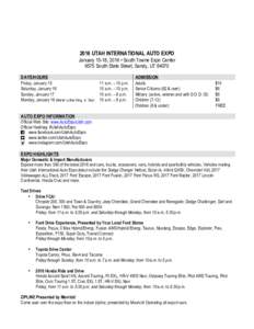 2016 UTAH INTERNATIONAL AUTO EXPO January 15-18, 2016 • South Towne Expo Center 9575 South State Street, Sandy, UTDAYS/HOURS Friday, January 15 Saturday, January 16