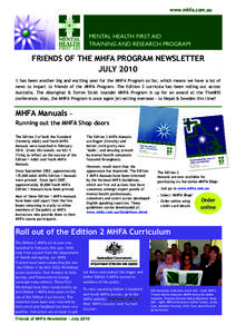 www.mhfa.com.au  FRIENDS OF THE MHFA PROGRAM NEWSLETTER JULY 2010 It has been another big and exciting year for the MHFA Program so far, which means we have a lot of news to impart to friends of the MHFA Program. The Edi