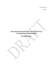 8 November 2013 Version 3 International Standards Related to Food and Water Contaminated with Radionuclides Discussion Paper