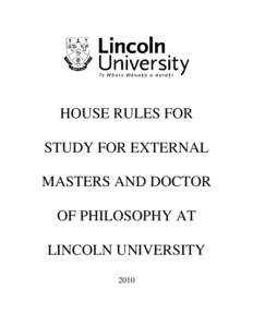 HOUSE RULES FOR STUDY FOR EXTERNAL MASTERS AND DOCTOR OF PHILOSOPHY AT LINCOLN UNIVERSITY 2010