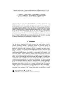 THE FAST SPACECRAFT INSTRUMENT DATA PROCESSING UNIT P. R. HARVEY, D. W. CURTIS, H. D. HEETDERKS, D. PANKOW, J. M. RAUCH-LEIBA, S. K. WITTENBROCK and J. P. McFADDEN Space Sciences Laboratory, University of California, Ber