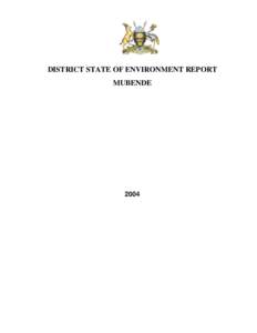 DISTRICT STATE OF ENVIRONMENT REPORT MUBENDE 2004  TABLE OF CONTENTS