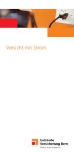 Vorsicht mit Strom  Wenns drauf ankommt. Unfälle und Brände vermeiden