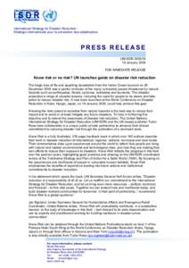 International Strategy for Disaster Reduction Stratégie internationale pour la prévention des catastrophes  PRESS RELEASE UN/ISDRJanuary 2005 FOR IMMEDIATE RELEASE