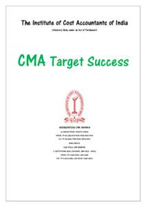 The Institute of Cost Accountants of India (Statutory Body under an Act of Parliament) CMA Target Success  HEADQUARTERS: CMA BHAWAN