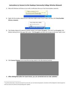 Instructions to Connect to the Hawkeye Community College Wireless Network 1. Microsoft Windows will show an icon with a notification that says it has found wireless networks 2. Right-click the wireless network icon in th