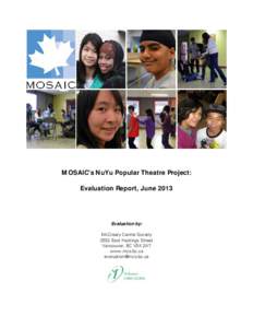MOSAIC’s NuYu Popular Theatre Project: Evaluation Report, June 2013 Evaluation by: McCreary Centre Society 3552 East Hastings Street