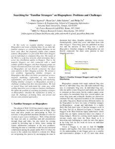 Searching for “Familiar Strangers” on Blogosphere: Problems and Challenges Nitin Agarwal*, Huan Liu*, John Salerno+, and Philip Yu# * Computer Science & Engineering, School of Computing Informatics