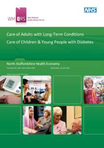 Care of Adults with Long-Term Conditions Care of Children & Young People with Diabetes North Staffordshire Health Economy Visit Date: 9th, 10th, 11th October 2012