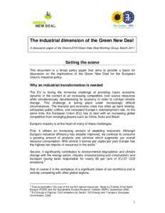 The industrial dimension of the Green New Deal A discussion paper of the Greens/EFA Green New Deal Working Group, March 2011 Setting the scene This document is a broad policy paper that aims to provide a basis for discus