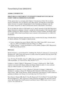 Transmitted by Email[removed]AESSRA COMMENT ON DRAFT REGULATION IMPACT STATEMENT FOR REVIEW OF EURO 5/6 LIGHT VEHICLE EMISSIONS STANDARDS Of the options listed, we strongly prefer Option 2: Introduction of Euro 5/6 