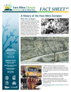 Fact Sheet #1 A History of the Faro Mine Complex When did it all Begin? In 1953, prospector Al Kulan with the assistance of Kaska prospectors Jack Ladue, Robert Etzel, Joe Etzel, Art