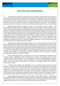 2012 DAC HLM COMMUNIQUE 1. The Development Assistance Committee (DAC) met at ministerial level at Marlborough House in London on 4-5 December 2012, hosted by the Government of the United Kingdom. Participating were DAC a
