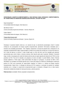 INTERVENÇÃO COGNITIVO-COMPORTAMENTAL COM ENFOQUE NUMA EXPOSIÇÃO COMPORTAMENTAL NO TRANSTORNO DE ANSIEDADE GENERALIZADA INFANTIL: ESTUDO DE CASO Edja Andrade Belo** (Universidade federal de alagoas- Ufal, Maceió-al) 