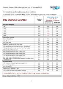 Emperor Divers – Sharm diving prices from 01 January 2014 For recreational day diving & courses, please see below. For Speciality course supplements, BSAC courses, Technical diving & courses, please scroll down. Offer 