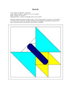 Butterfly Color 1 (shown in light blue) – Section B2 Color 2 (shown in yellow) – Section C2, C3, C4, C5, and D2 Black – Sections A1, B1, and C1 Background Fabric – Sections A2 through A6, B3, C6, D1, and D3 Indiv