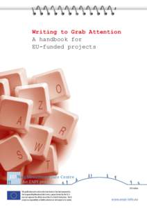 Writing to Grab Attention A handbook for EU-funded projects EU Neighbourhood Info Centre An ENPI project