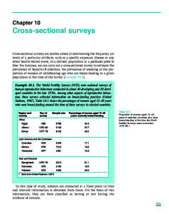 Chapter 10  Cross-sectional surveys Cross-sectional surveys are studies aimed at determining the frequency (or level) of a particular attribute, such as a specific exposure, disease or any