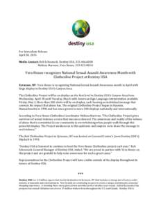 For Immediate Release April 30, 2014 Media Contact: Rob Schoeneck, Destiny USA, [removed]Melissa Marrone, Vera House, [removed]Vera House recognizes National Sexual Assault Awareness Month with