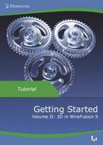 Tutorial  Getting Started Volume II: 3D in WireFusion 5  Contents