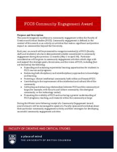 FCCS Community Engagement Award Purpose and Description This award recognizes excellence in community engagement within the Faculty of Creative and Critical Studies (FCCS). Community engagement is defined, in the context