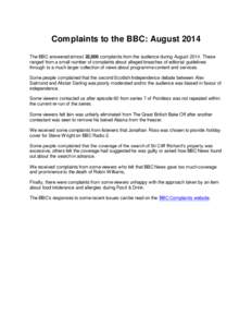 Complaints to the BBC: August 2014 The BBC answered almost 22,000 complaints from the audience during August[removed]These ranged from a small number of complaints about alleged breaches of editorial guidelines through to 