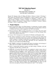 TMT SAC Meeting Report[removed]TMT Project Office, Pasadena, CA TMT.PSC.MGT[removed]REL01 Present: M. Akiyama (video), R. Bhatia, M. Bolte, C. Boyer, J. Cohen, T. Davidge, I. Dell’Antonio, M. Dickinson (video), B. El
