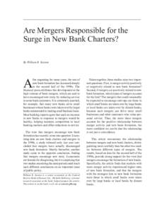 Are Mergers Responsible for the Surge in New Bank Charters? By William R. Keeton fter stagnating for many years, the rate of new bank formation has increased sharply