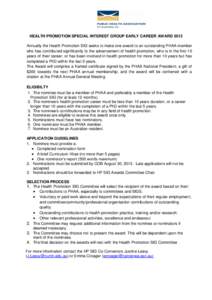 HEALTH PROMOTION SPECIAL INTEREST GROUP EARLY CAREER AWARD 2013 Annually the Health Promotion SIG seeks to make one award to an outstanding PHAA member who has contributed significantly to the advancement of health promo