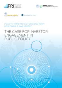 POLICY FRAMEWORKS FOR LONG-TERM RESPONSIBLE INVESTMENT: THE CASE FOR INVESTOR ENGAGEMENT IN PUBLIC POLICY