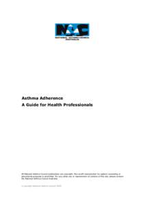 Asthma Adherence A Guide for Health Professionals All National Asthma Council publications are copyright. Non-profit reproduction for patient counseling or educational purposes is permitted. For any other use or reproduc