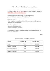 Chers Parents, Chers Cavaliers et propriétaires A la fin de l’année 2013, le gouvernement a décidé d’infliger un taux de TVA à 20% sur les activités équestres.