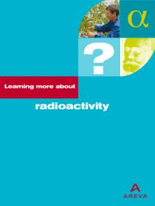 Learning more about  ? radioactivity