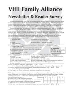 VHL Family Alliance Newsletter & Reader Survey Stereotactic Radiosurgery (SRS) is the use of finely focused beams of radiation, aimed from many angles toward a target tumor, to disable the tumor and hopefully keep it fro