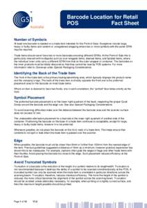 Barcode Location for Retail POS Fact Sheet Number of Symbols At least one barcode is needed on a trade item intended for the Point-of-Sale. Exceptions include large, heavy or bulky items and random or unregistered wrappi