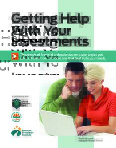 Getting Help With Your Investments Thousands of financial professionals are eager to give you advice. Here’s how to choose one that best suits your needs.