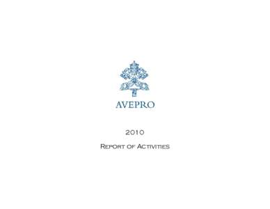 2010 Report of Activities The main activities of the Agency in 2010 have included: Ø Conclusion of the Pilot Project and Follow Up Ø Internal organization and strategic plan