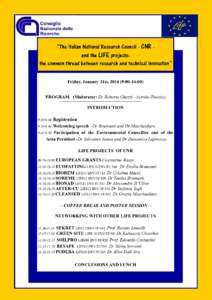 “The Italian National Research Council - CNR and the LIFE projects: the common thread between research and technical innovation” Friday, January 31st, [removed]:00-14:00) PROGRAM (Moderator: Dr Roberto Ghezzi –Astral