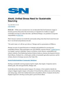Ahold, Unified Stress Need for Sustainable Sourcing Tue, [removed]:14 Carol Angrisani  DALLAS — While most consumers have not yet demanded that food businesses engage in