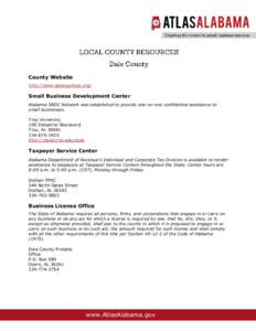 County Website http://www.dalecountyal.org/ Small Business Development Center Alabama SBDC Network was established to provide one-on-one confidential assistance to small businesses.