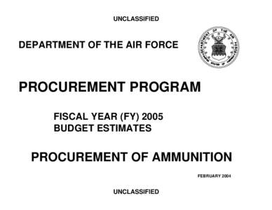 UNCLASSIFIED  DEPARTMENT OF THE AIR FORCE PROCUREMENT PROGRAM FISCAL YEAR (FY) 2005